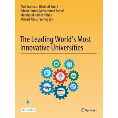 Leading World's Most Innovative Universities - Ai-Youbi, Abdulrahman Obaid a Zahed, Adnan Hamza Mohammad a Nahas, Mahmoud Nadim