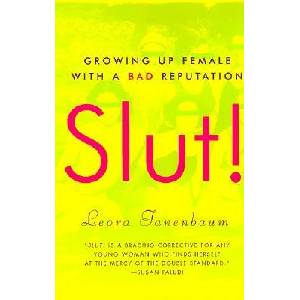 Slut! : Growing Up Female with a Bad Reputation (ISBN: 9780060957407)