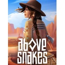Above Snakes