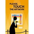 Please, Touch The Artwork