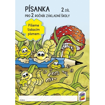 Písanka pro 2. roční základní školy 2. díl Píšeme tiskacím písmem