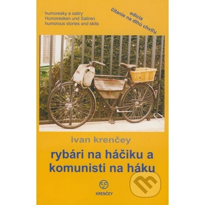 Rybári na háčiku a komunisti na háku - Ivan Krenčey