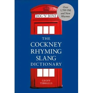Cockney Rhyming Slang Dictionary | Geoff Tibballs (ISBN: 9781529103922)