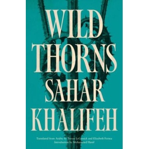 Wild Thorns | Sahar Khalifeh (ISBN: 9780863569869)