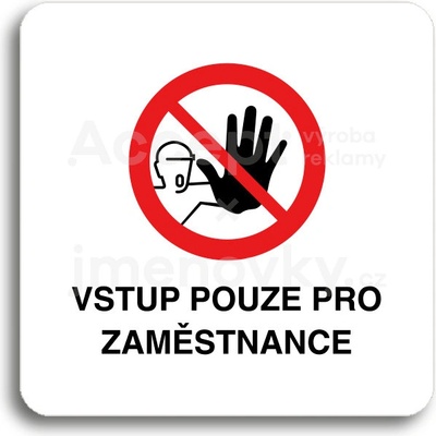ACCEPT Piktogram vstup pouze pro zaměstnance III - bílá tabulka - barevný tisk bez rámečku