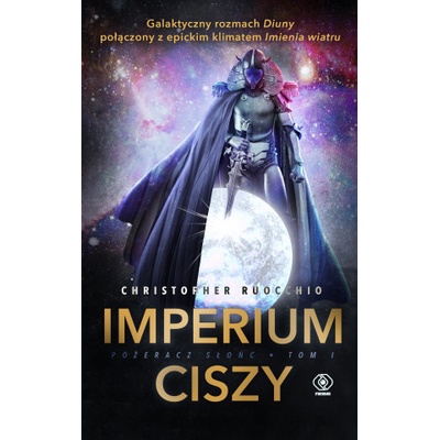 Pożeracz Słońc Tom 1 Imperium ciszy