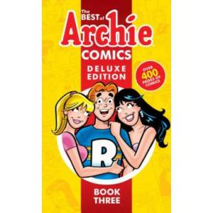Best Of Archie Comics 3, The: Deluxe Edition (ISBN: 9781682558676)