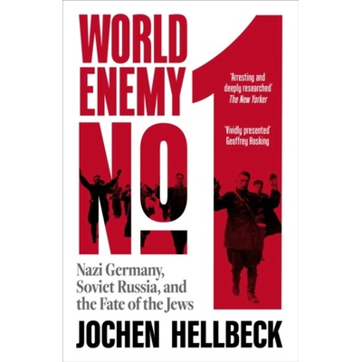 World Enemy No. 1: Nazi Germany, Soviet Russia, and the Fate of the Jews - Jochen Hellbeck