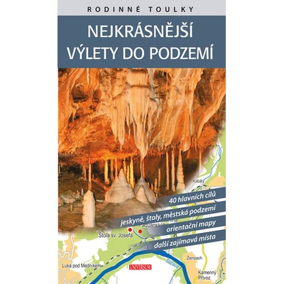 Rodinné toulky Nejkrásnější výlety do podzemí