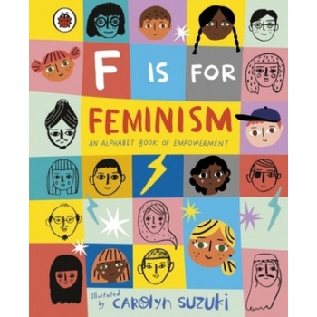 F is for Feminism: An Alphabet Book of Empowerment - Ladybird