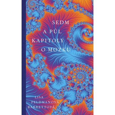 Sedm a půl kapitoly o mozku - Lisa Feldman Barrett