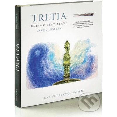 Tretia kniha o Bratislave -- Čas tureckých vojen - Pavel Dvořák