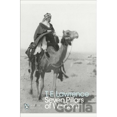Seven Pillars of Wisdom : A Triumph - T.E. Lawrence