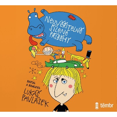 Neuvěřitelně šílené příběhy - Lukáš Pavlásek