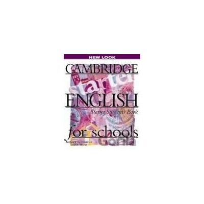 Cambridge English for Schools - Starter - Andrew Littlejohn, Diana Hicks