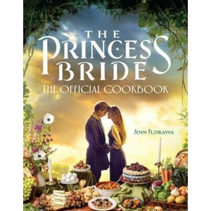 Princess Bride: The Official Cookbook | Fujikawa, Jenn (ISBN: 9781637741689)