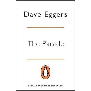 The Parade - Dave Eggers, Penguin Books