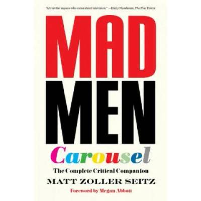 Mad Men Carousel (Paperback Edition) | Matt Zoller Seitz