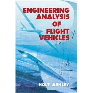 Engineering Analysis of Flight Vehicles | Holt Ashley (ISBN: 9780486672137)