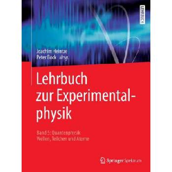 Lehrbuch Zur Experimentalphysik Band 5: Quantenphysik | Joachim Heintze, Peter Bock, Jörg Pyrlik
