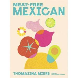 Meat-free Mexican | Thomasina Miers (2022)
