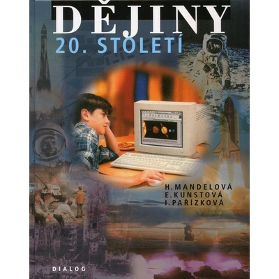 Dějiny 20. století - Helena Mandelová, Eliška Kunstová, Ilona Pařízková