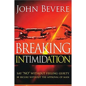 Breaking Intimidation | John Bevere (ISBN: 9781591858812)