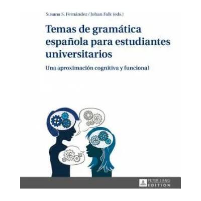 Temas de Gramatica Espanola Para Estudiantes Universitarios | Susana S. Fernández, Johan Falk