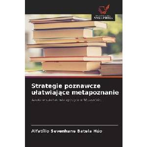 Strategie poznawcze u¿atwiaj¿ce metapoznanie | Alfatílio Sevenhane Batela Húo (ISBN: 9786200774057)
