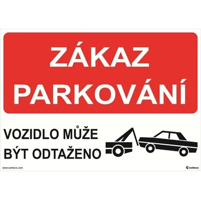 Zákaz parkování , vozidlo může být odtaženo, Materiál plast, formát A3, K přišroubování