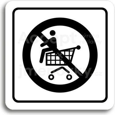 ACCEPT Piktogram zákaz jízdy na nákupním vozíku - bílá tabulka - černý tisk
