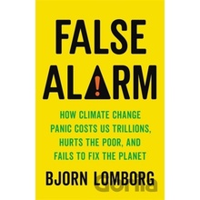 False Alarm - Bjorn Lomborg