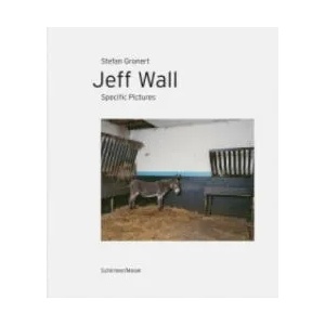 Jeff Wall - Specific Pictures (ISBN: 9783829607803)