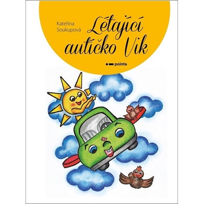 Létající autíčko Vik - Kateřina Mojžíšová Soukupová