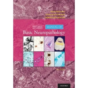 Escourolle and Poirier's Manual of Basic Neuropathology | Francoise Gray, Charles Duyckaerts, Umberto De Girolami (ISBN: 9780190675011)