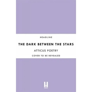 Dark Between Stars | Atticus Poetry (ISBN: 9781472259356)