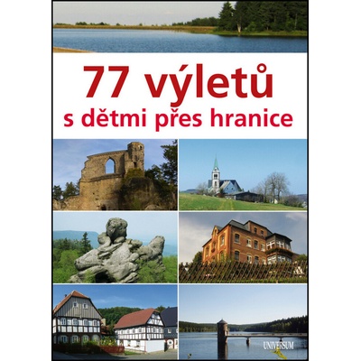 77 výletů s dětmi přes hranice - Veronika Škvárová