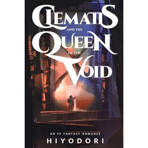 Clematis and the Queen of the Void | Hiyodori (ISBN: 9781963570007)