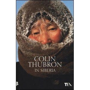 In Siberia | Colin Thubron, L. Corbetta, A. Peroni (2014)