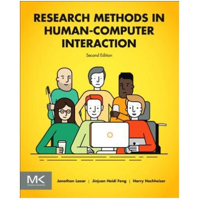 Research Methods in Human-Computer Interaction | Jonathan Lazar, Jinjuan Feng, Harry Hochheiser