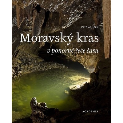 Moravský kras v ponorné řece času - Zajíček Petr