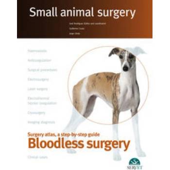 BLOODLESS SURGERY SMALL ANIMAL SURGERY | Rodríguez Gómez, José, Couto, Guillermo, Llinás, Jorge