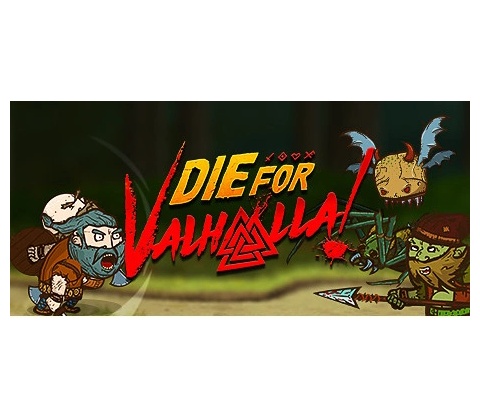 Die for Valhalla!