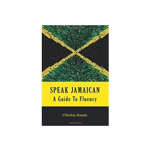 Speak Jamaican | I'HESHIA HANDY (ISBN: 9780692046104)