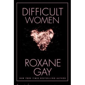 Difficult Women | Roxane Gay (ISBN: 9780802127372)