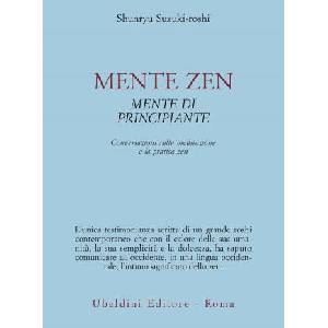Mente zen, mente di principiante. Conversazioni sulla meditazione e la pratica zen (ISBN: 9788834002780)