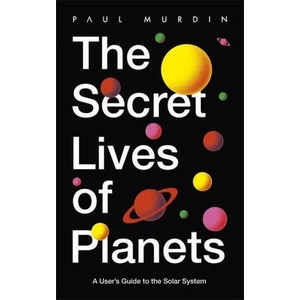 Secret Lives of Planets | Paul Murdin (ISBN: 9781529319408)