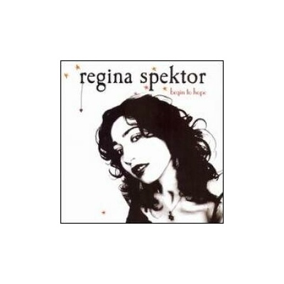 Spektor Regina - Begin To Hope CD