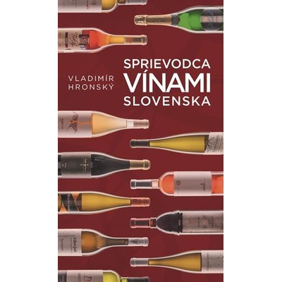 Sprievodca vínami Slovenska - Vladimír Hronský