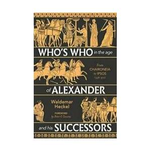 Who's Who in the Age of Alexander and his Successors | WALDEMAR HECKEL (ISBN: 9781784386481)